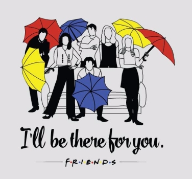 FRIENDS Ill Be There For You_zpslfztuf7q